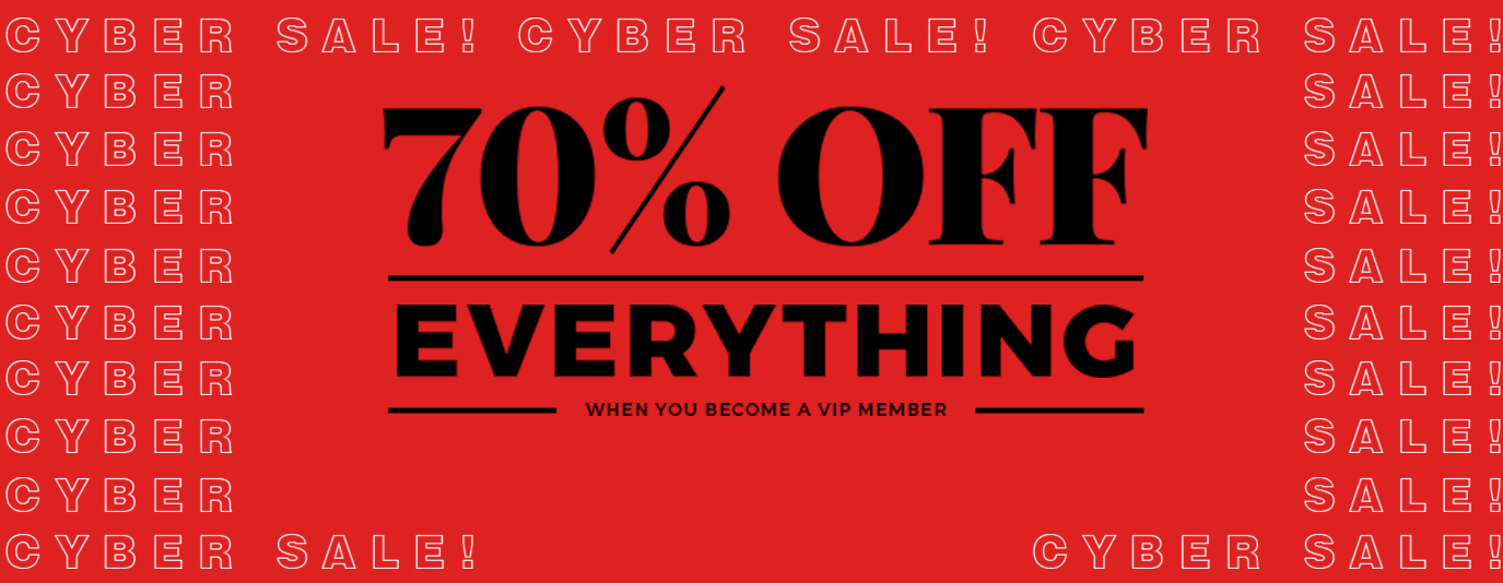 Cyber Sale. 70% Off Everything
