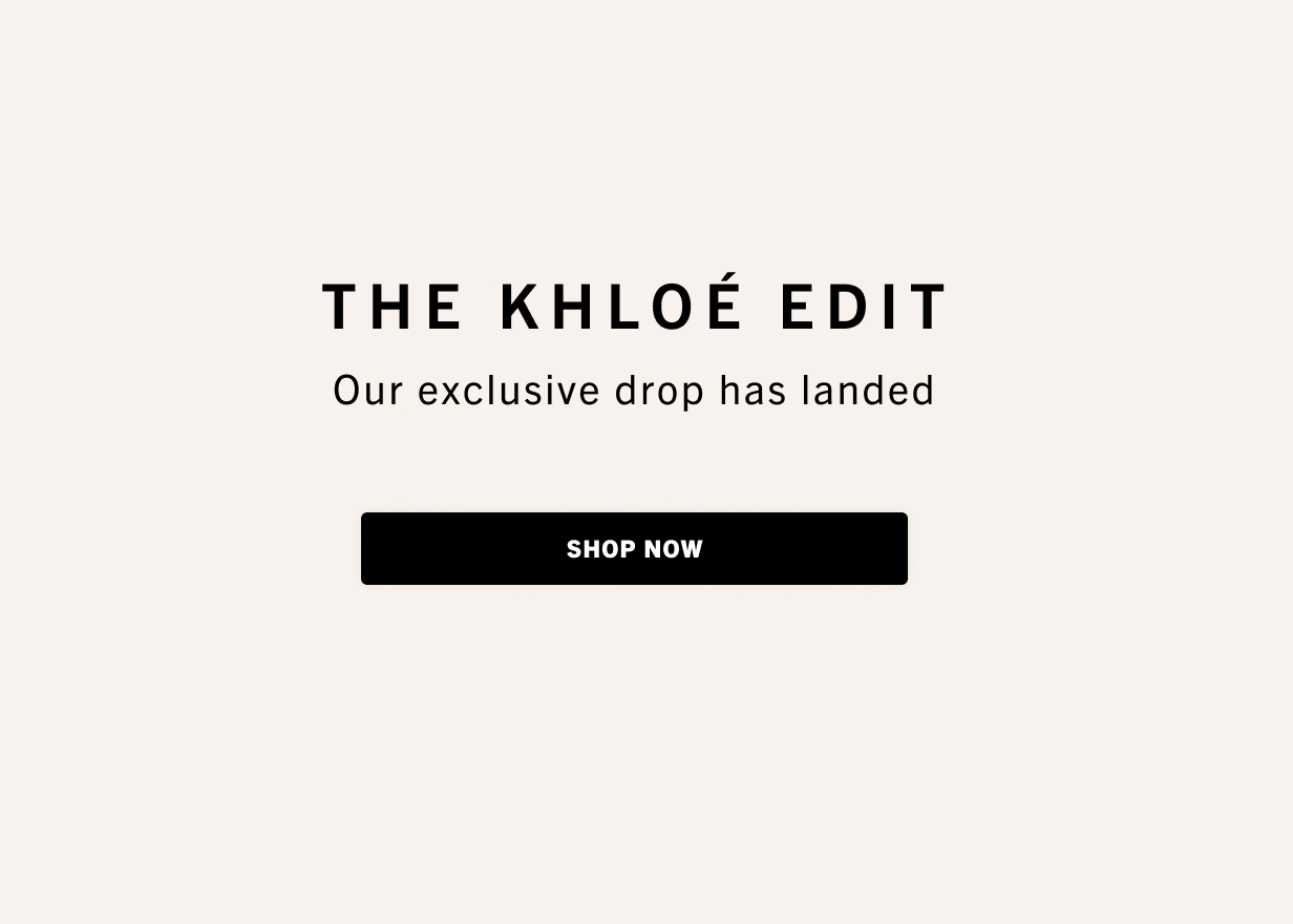 Watch Khloe behind the scenes. Our exclusive drop has landed.