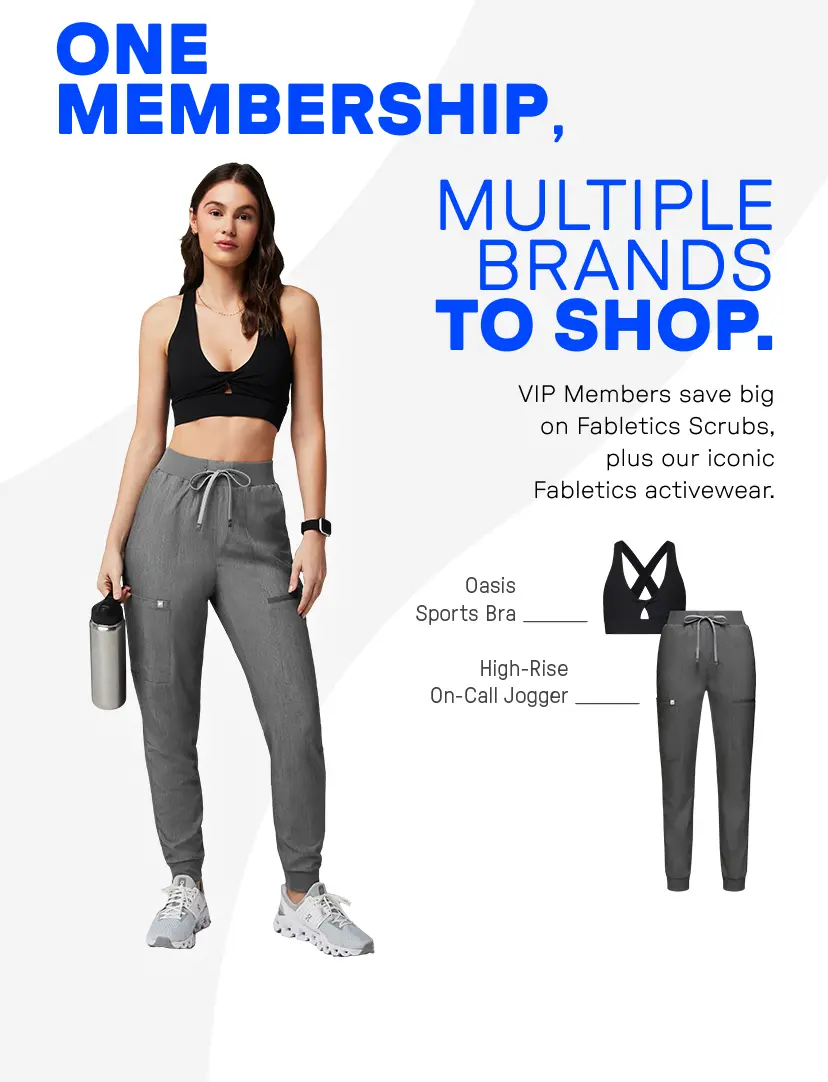 One membership, multiple brands to shop. VIP members save big on Fabletics Scrubs plus our iconic Fabletics activewear.