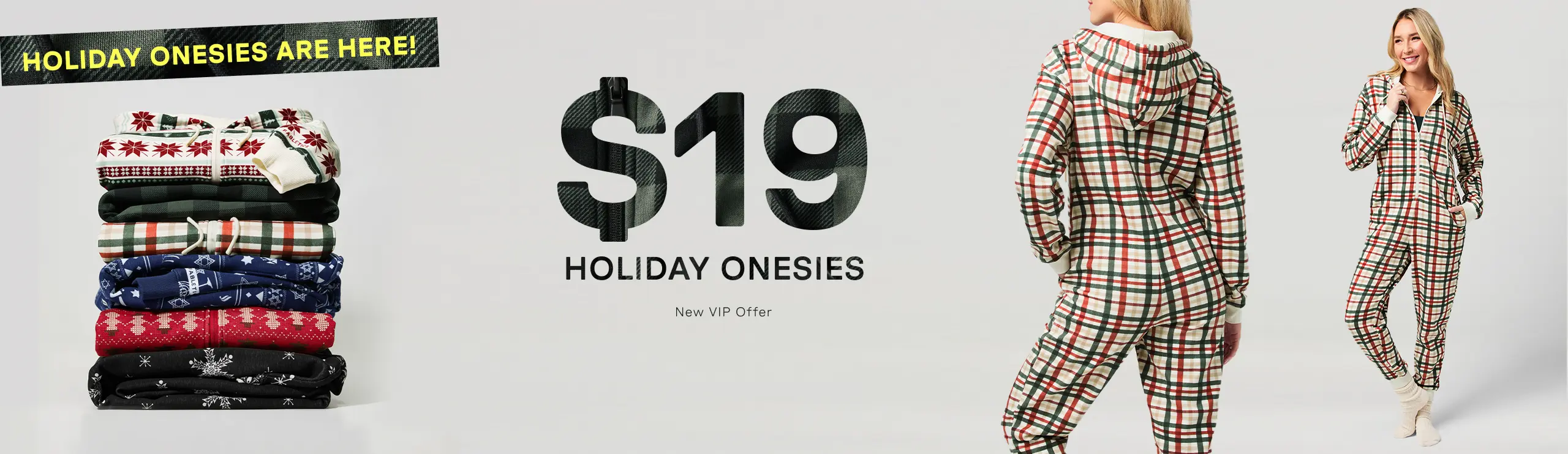 Black Friday Early Access. 19$ holiday onesies when you checkout as a new VIP member.