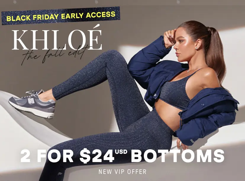 Black Friday Early Access. Khloe - the Fall edit. 2 for $24 USD bottoms when you checkout as a new VIP member.