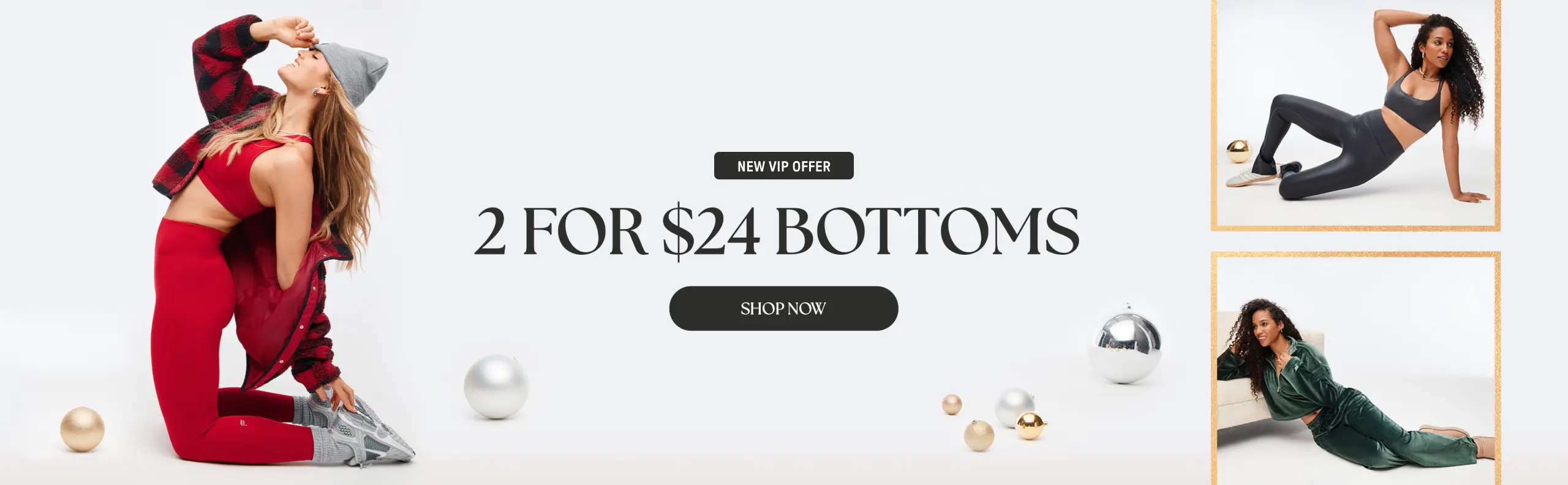 New VIP offer. 2 for $24 bottoms.