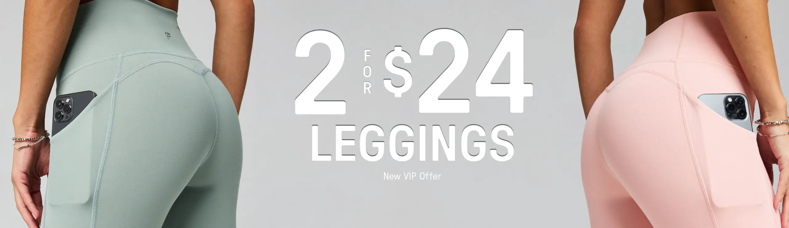 Get 2 for $24 leggings when you sign up to become a new VIP member.