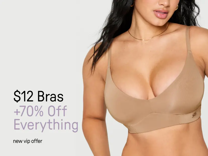 $12 Bras + 70% Off Everything. New VIP Offer.