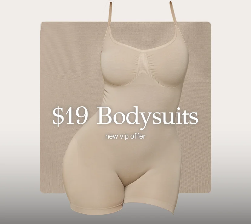 New VIP Offer. $19 Bodysuits.