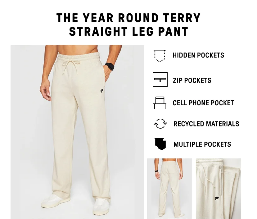 The Year Round Terry Straight Leg Pant.