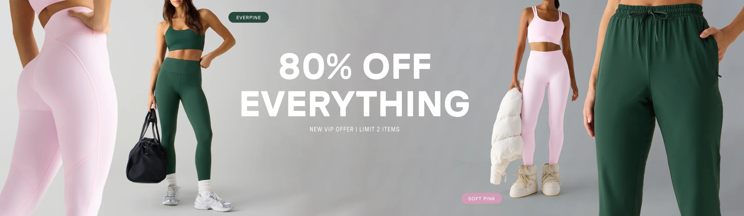 80% Off Everything. New VIP Offer (Limit 2 Items).